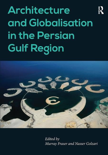 Architecture and Globalisation in the Persian Gulf Region      1st Edition