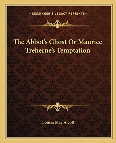 The Abbot's Ghost Or Maurice Treherne's Temptation