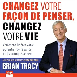 Couverture de Changez votre fa&ccedil;on de penser, changez votre vie