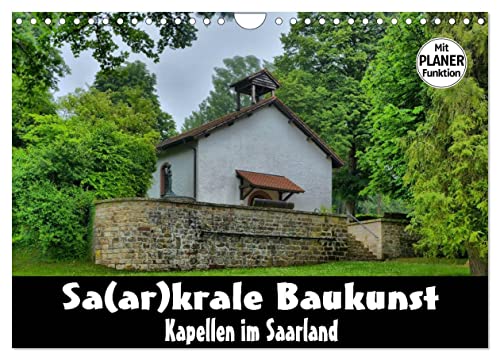 Sa (Wandkalender 2026 DIN A4 quer), CALVENDO Monatskalender: Fotos von 12 saarländischen Kapellen (CALVENDO Kunst)