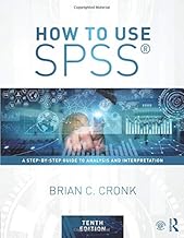 How to Use SPSS®: A Step-By-Step Guide to Analysis and Interpretation