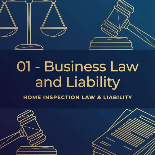 01 - Business Law and Liability for Home Inspectors