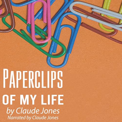 Paperclips of My Life by Claude A. Jones Jr. episode artwork
