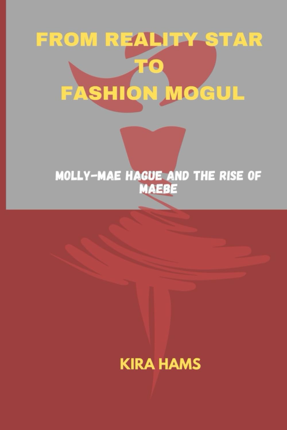 From Reality Star to Fashion Mogul: Molly-Mae Hague and the Rise of Maebe