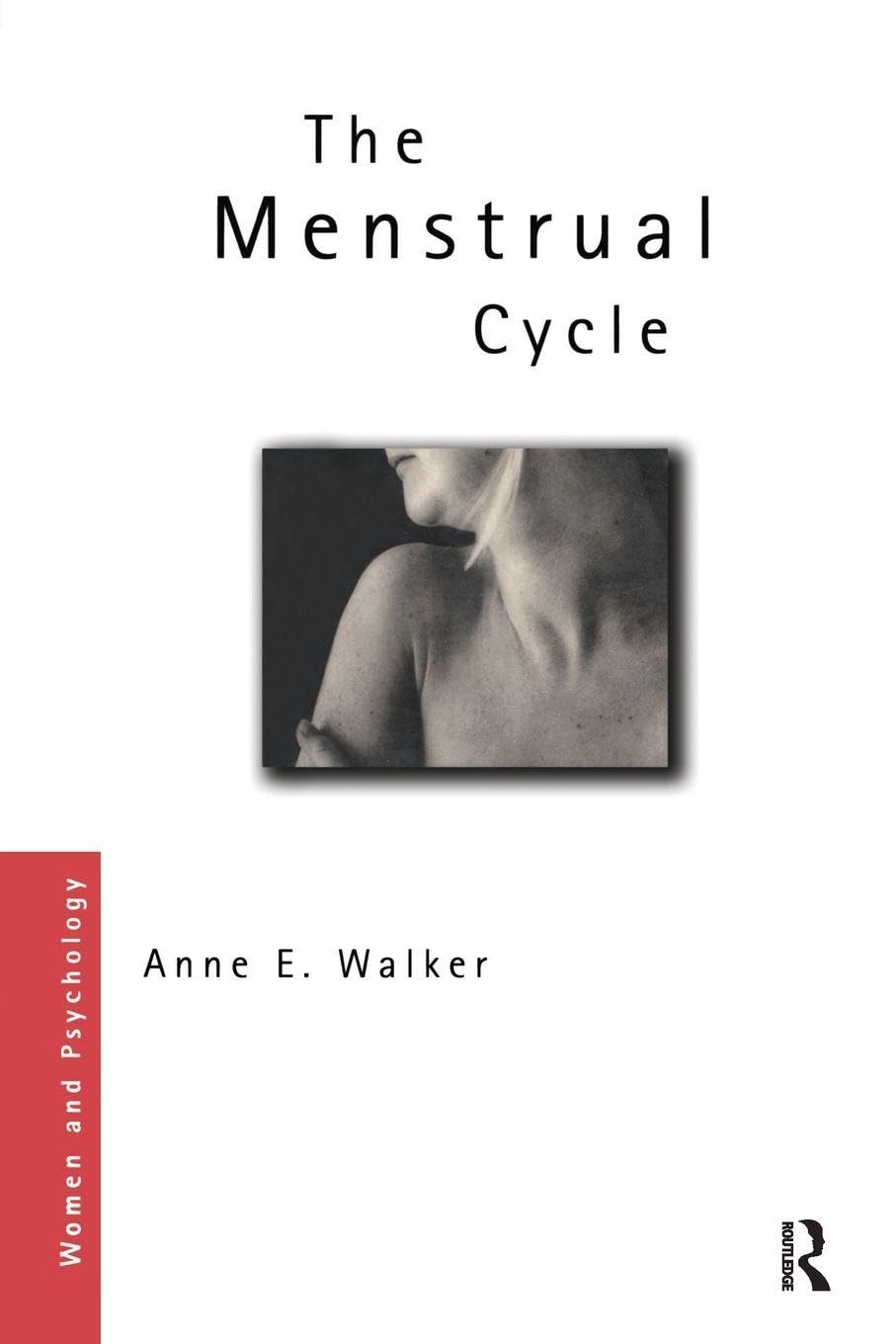 The Menstrual Cycle (Women and Psychology)-Anne Walker