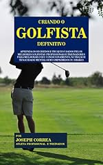 Capa de Criando o Golfista Definitivo: Aprenda os Segredos e Truques Usados pelos Melhores Golfistas  Profissionais e Treinadores para Melhorar o seu Condicionamento, Nutrição e Tenacidade Mental