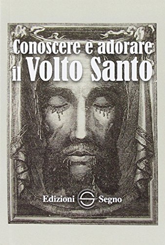 Conoscere e adorare il volto santo