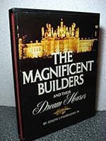 The Magnificent Builders and their Dream Houses 0828130647 Book Cover