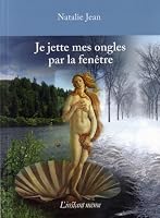 Je jette mes ongles par la fenêtre 2895022690 Book Cover