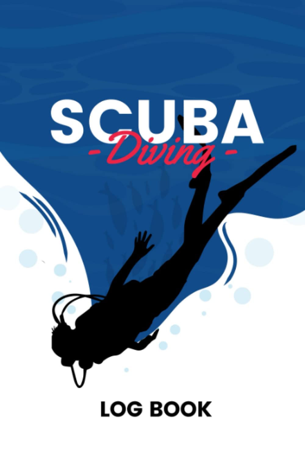 Scuba Diving Log Book: 110 Dive Log book / Certified Diver Log / Divers Log / Scuba Log / Scuba Gifts / padi dive log book