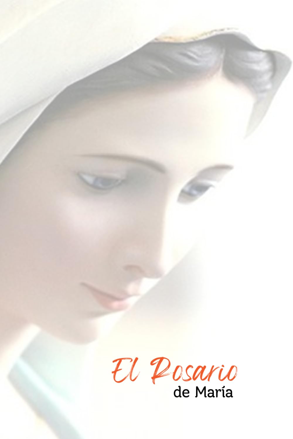 El Rosario de María: Guía sencilla para rezar y encontrar calma cada día. En Español
