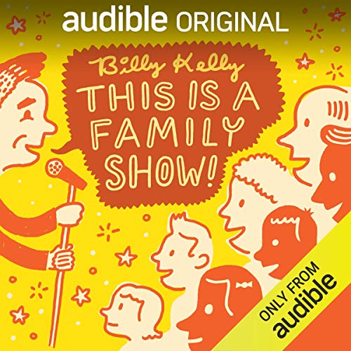 Billy Kelly presents Billy Kelly: This Is a Family Show! episode artwork