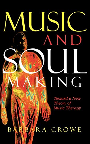 Music and Soulmaking: Toward a New Theory of Music Therapy: Music Therapy and Complexity Science