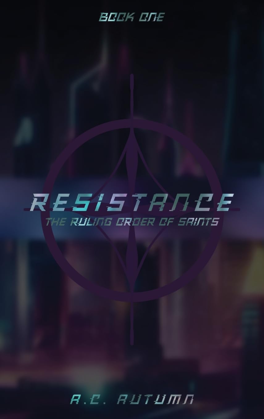 Resistance: The Ruling Order of Saints: Book One (The Resistance Series)