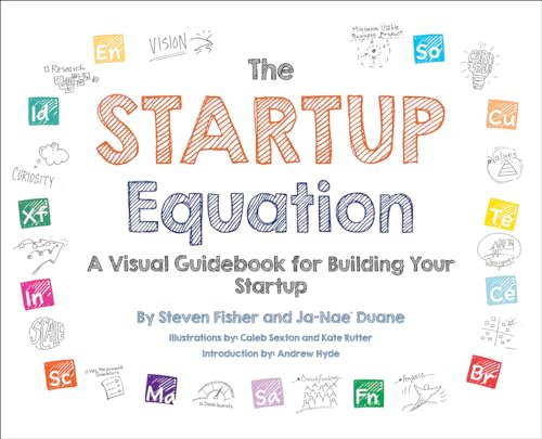 The Startup Equation: A Visual Guidebook to Building Your Startup