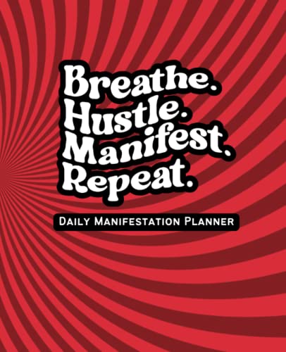 Breathe, Hustle, Manifest - Swirling Red: Law of Attraction Guide and Planner