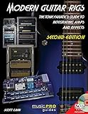 Modern Guitar Rigs: The Tone Fanatic's Guitar To Integrating Amps And Effects (Music Pro Guides)