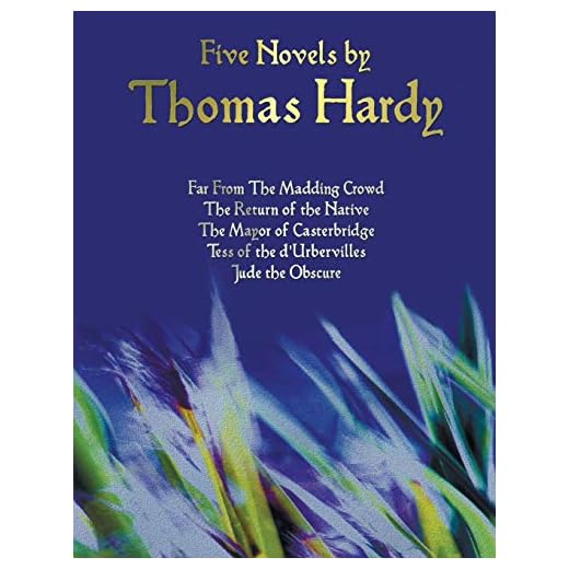 Five Novels by Thomas Hardy - Far from the Madding Crowd, the Return of the Native, the Mayor of Casterbridge, Tess of the D'Urbervilles, Jude the Obs