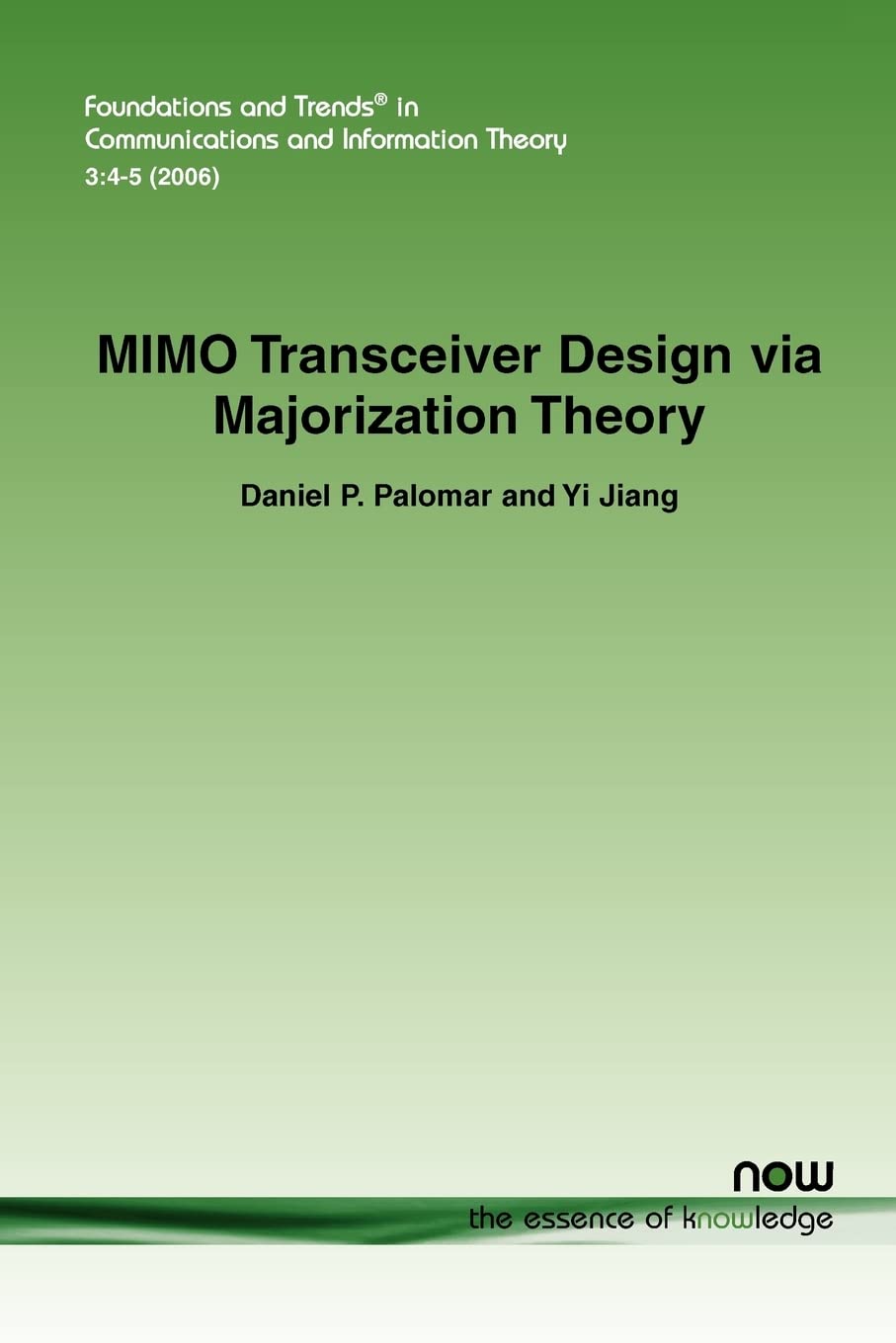 Buy MIMO Transceiver Design via Majorization Theory: 11 (Foundations and Trends® in Communications and Information Theory) — BookShops.in