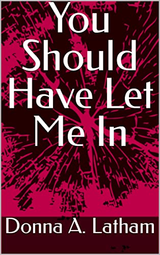You Should Have Let Me In (English Edition)