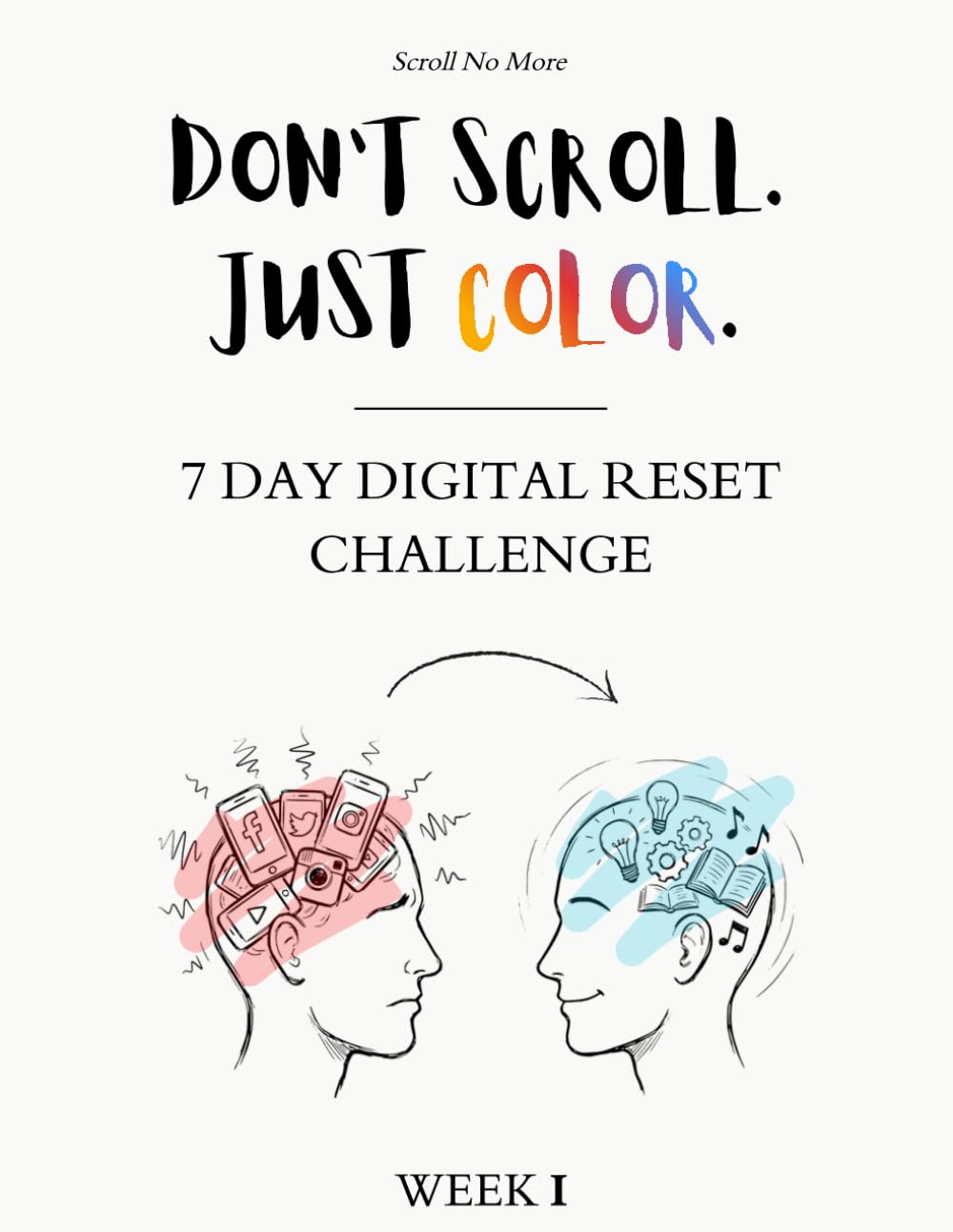 Don't Scroll. Just Color.: 7 Day Digital Reset Challenge.