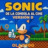 Sonic: De la Consola al Cine Versión D