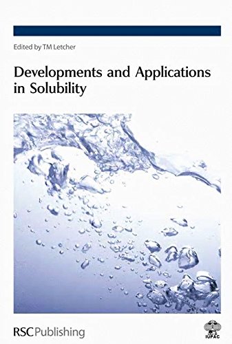 Trevor M LetcherDevelopments and Applications in Solubility