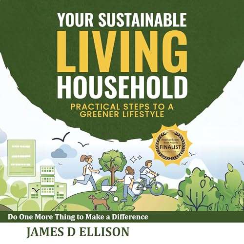 Your Sustainable Living Household: Practical Steps to a Greener Lifestyle - James D Ellison episode artwork