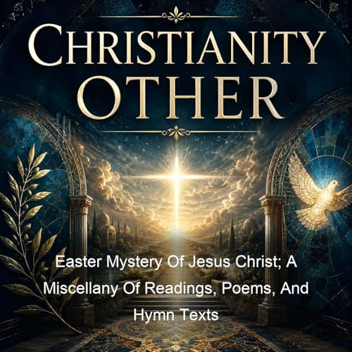 Easter Mystery Of Jesus Christ; A Miscellany Of Readings, Poems, And Hymn Texts Titelbild