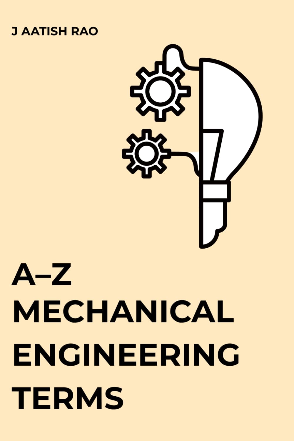 A–Z Mechanical Engineering Terms: A Comprehensive Reference for Students and Engineers