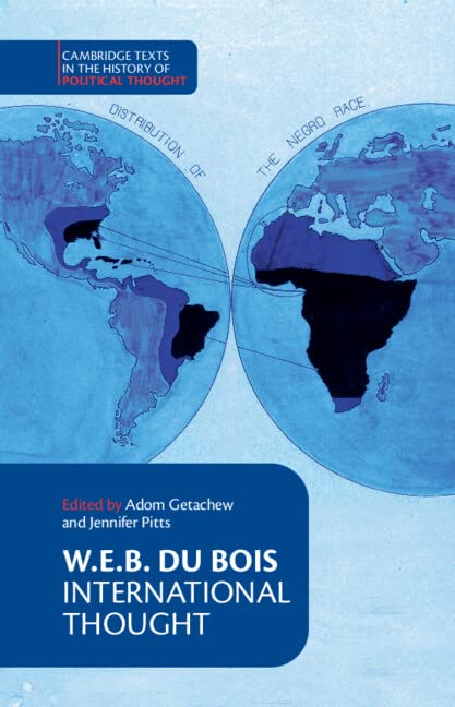 W. E. B. Du Bois: International Thought (Cambridge Texts in the History of Political Thought)
