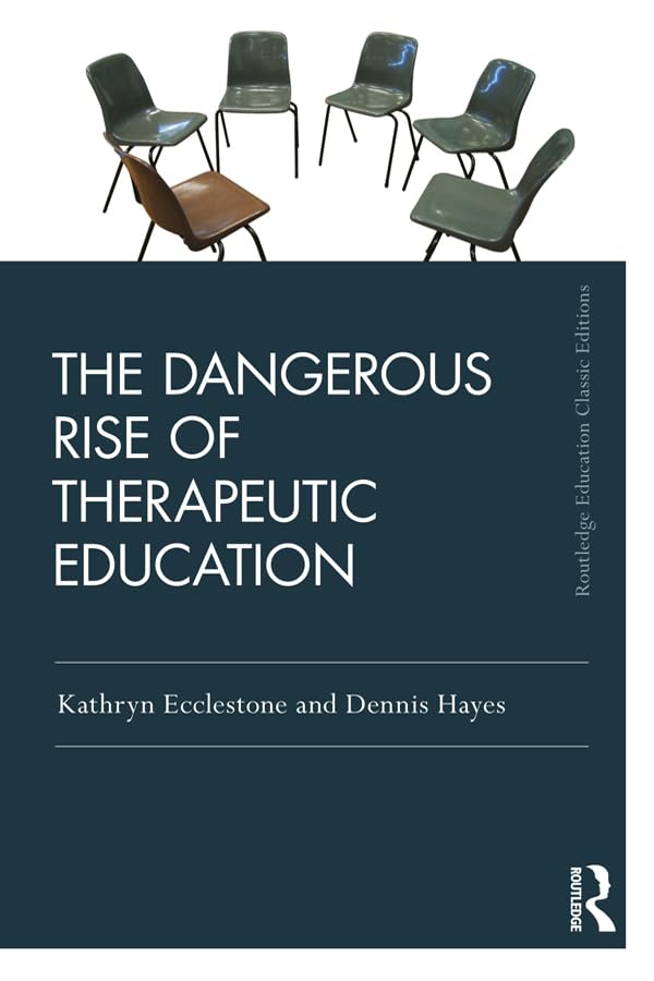 Kathryn Ecclestone, Dennis Hayes The Dangerous Rise of Therapeutic Education