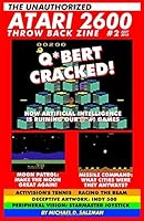 The Unauthorized Atari 2600 Throw Back Zine #2: How Artificial Intelligence Is Ruining Our Games, Missile Command: What Cities Were They? Make The Moon Great Again With Moon Patrol, And So Much More 198295454X Book Cover
