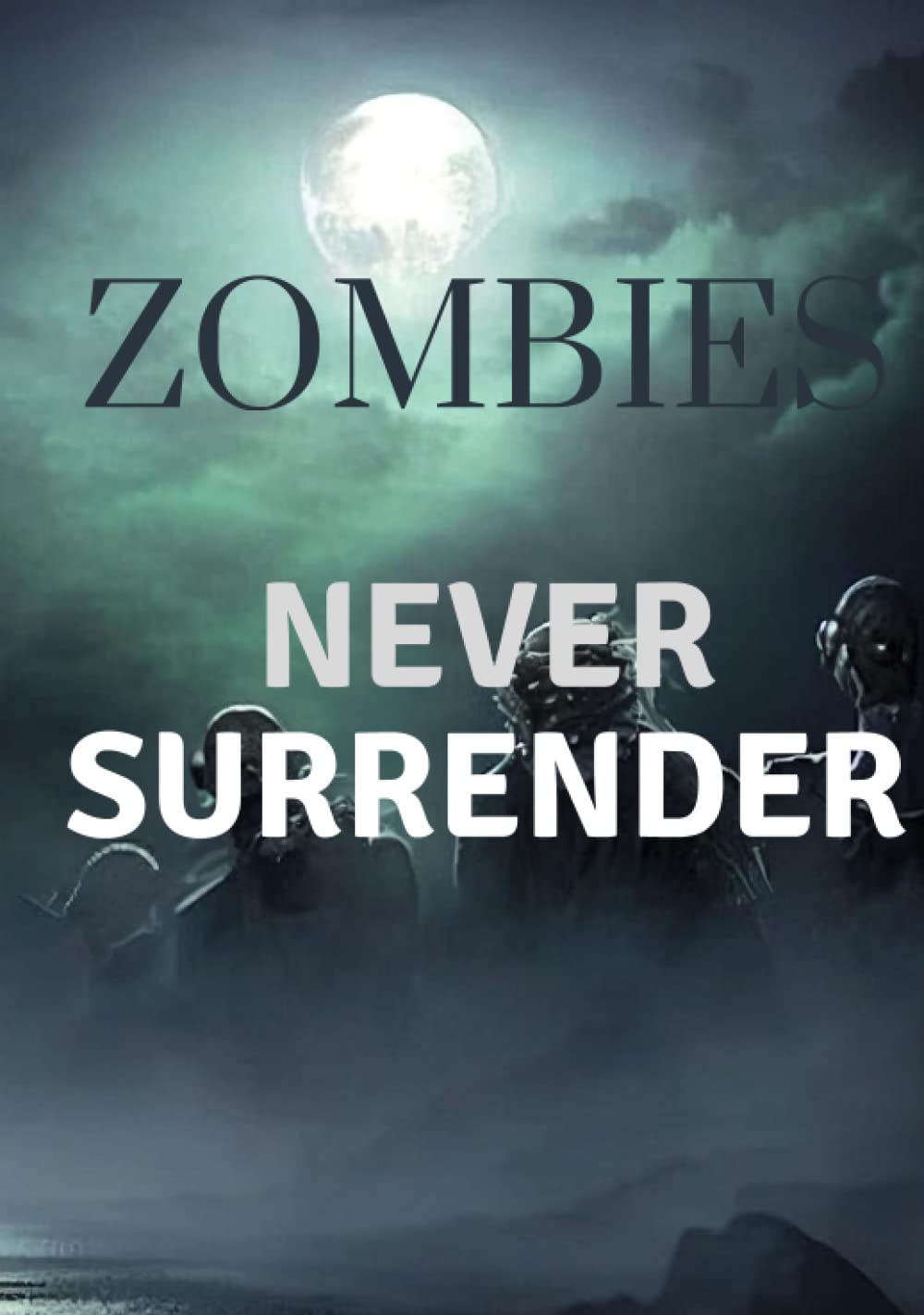 ZOMBIES NEVER SURRENDER: Zombie