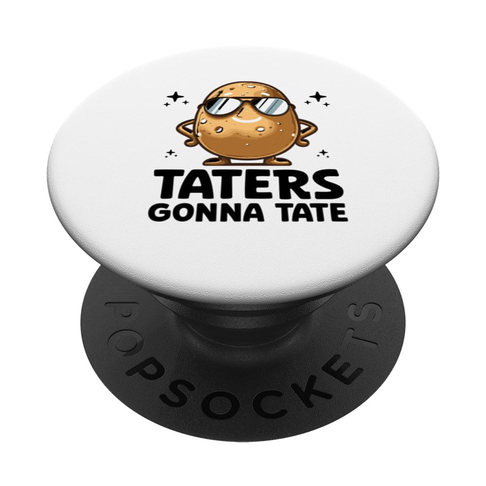 Taters Gonna Tate Potato Potatoes Food Lover PopSockets Standard PopGrip