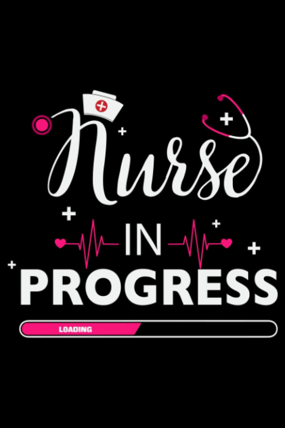NURSE IN PROGRESS: NOTEBOOK FOR NORSES SIZE 6" X 9" 110 PAGES