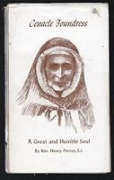 A Great and Humble Soul : Mother Therese Gouderc, Foundress of the Congregation of Our Lady of the Retreat in the Cenacle (1805-1885), trans. by John J. Burke B000SAI8EW Book Cover