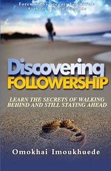 Paperback Discovering Followership: Learn The Secrets of Walking Behind and Still Staying Ahead Book
