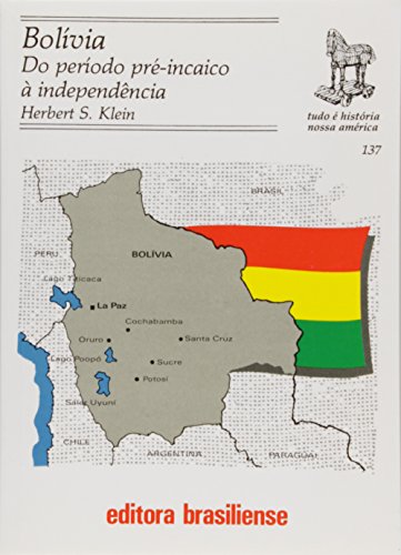 Bolívia. Do Período Pré-Incaico a Independência
