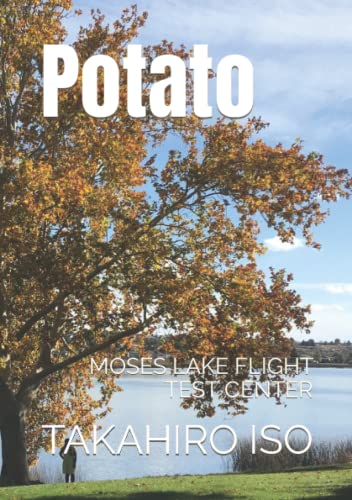 Potato: MOSES LAKE FLIGHT TEST CENTER