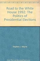 The Road to the White House, 1992: The Politics of Presidential Elections 0312051956 Book Cover