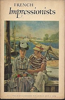 Mass Market Paperback French Impressionists, and Their Circle (The Pocket Library of Great Art, A7) Book