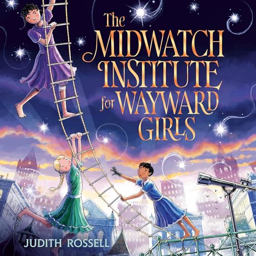 The Midwatch Institute for Wayward Girls -- Judith Rossell episode artwork