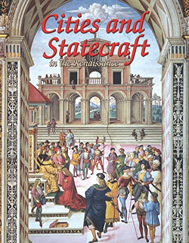 Cities and Statecraft in the Renaissance (Renaissance World, 5)