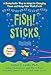 Fish! Sticks: A Remarkable Way to Adapt to Changing Times and Keep Your Work Fresh
