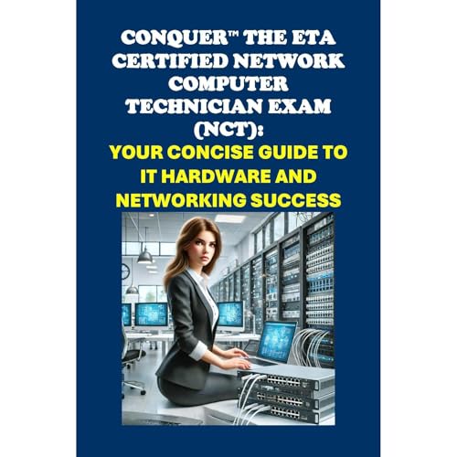 Conquer the ETA Certified Network Computer Technician Exam (NCT): Your Concise Guide to IT Hardware and Networking Success by Philip Martin McCaulay episode artwork
