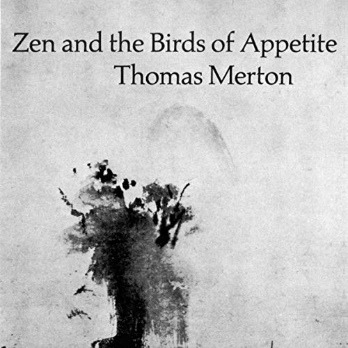 Zen and the Birds of Appetite by Thomas Merton episode artwork