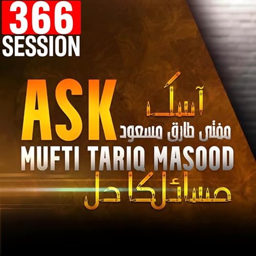 Ask Mufti Tariq Masood | 366th Session - Masail Ka Hal