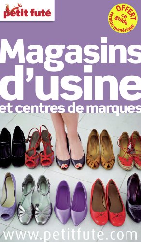 magasins d'usine 2013 petit fute: + CE GUIDE OFFERT EN VERSION NUMERIQUE