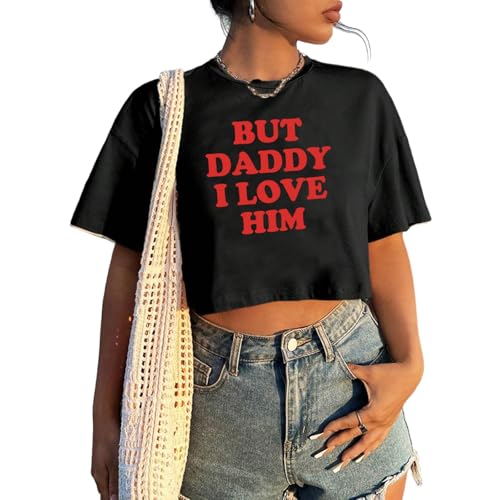 But Daddy I Love Him Cropped T-Shirt Women Y2K Funny Crop Top Black